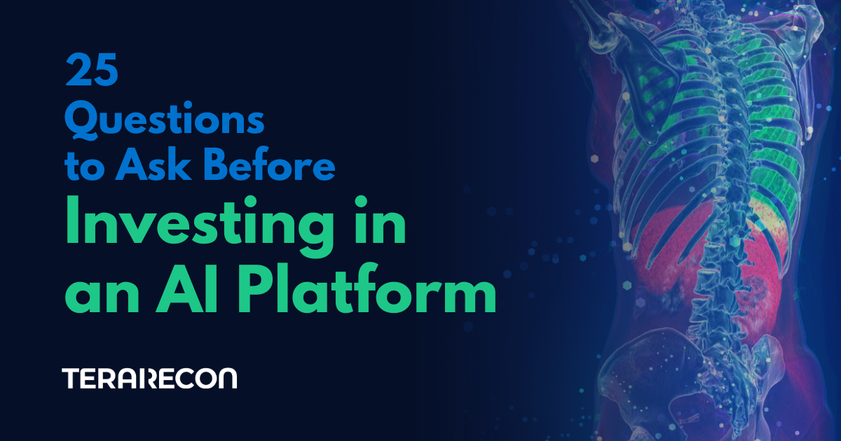 TeraRecon | 25 Questions to Ask Before Investing in an AI Platform