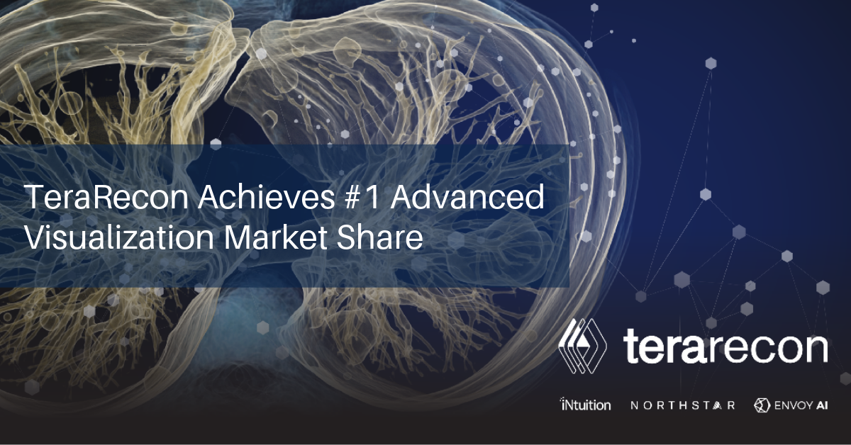 TeraRecon Achieves #1 Advanced Visualization Market Share – Extends Technology Reach with Broad PACS Distribution and Integration